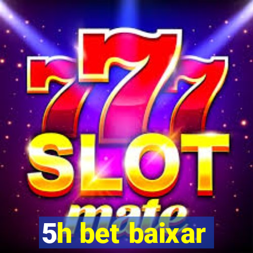 5h bet baixar